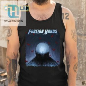 Foreign Hands Whats Left Unsaid Shirt hotcouturetrends 1 2