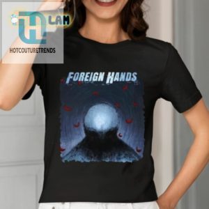 Foreign Hands Whats Left Unsaid Shirt hotcouturetrends 1 3