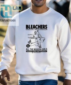 Bleachers Kingston United Kindgom All The Modern Girls Shirt hotcouturetrends 1 2