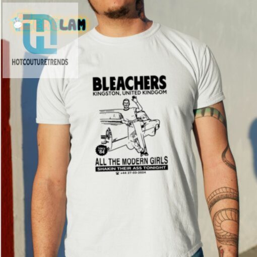 Bleachers Kingston United Kindgom All The Modern Girls Shirt hotcouturetrends 1 5