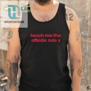 Teach Me The Offside Rule Shirt hotcouturetrends 1 1