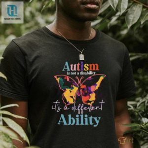 Autism Is Not A Disability Its A Different Ability 2024 T Shirt hotcouturetrends 1 3