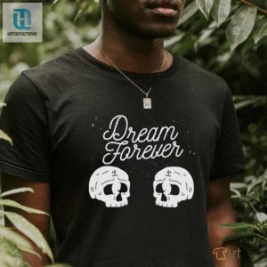 Dream Forever Skull T Shirt hotcouturetrends 1 3