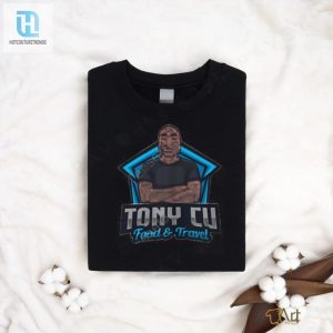 Tony Cu Food Travel T Shirt hotcouturetrends 1 2