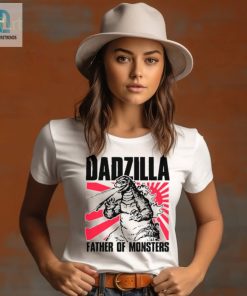 Gozilla Dadzilla Father Of Monsters Shirt hotcouturetrends 1 1