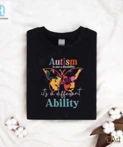 Autism Is Not A Disability Its A Different Ability 2024 T Shirt hotcouturetrends 1 5