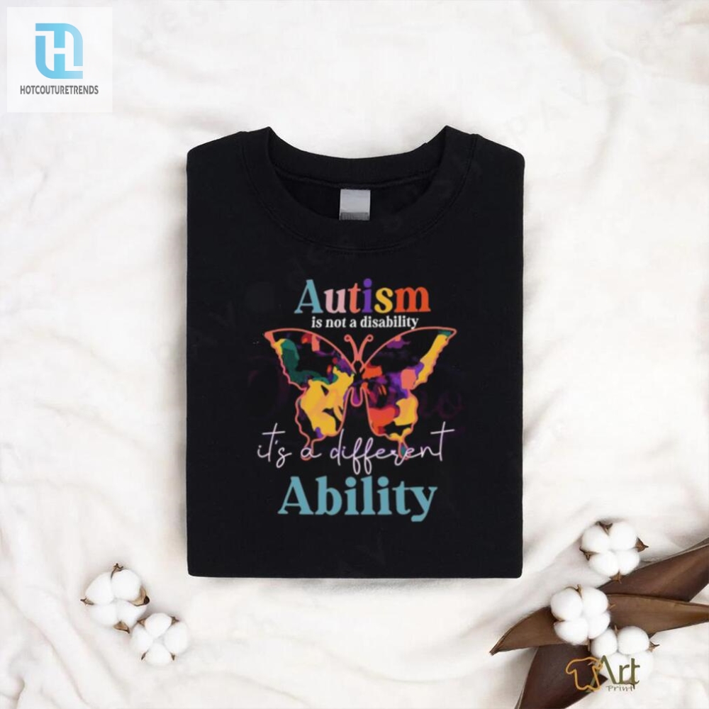 Autism Is Not A Disability Its A Different Ability 2024 T Shirt 