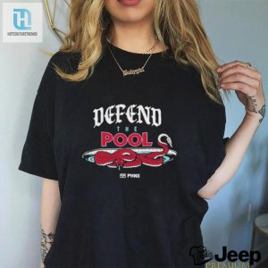 Defend The Pool Shirt hotcouturetrends 1 6