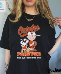 Peanuts Baltimore Orioles Forever Not Just When We Win 2024 Shirt hotcouturetrends 1 6