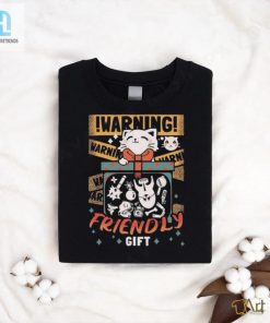 Cat Warning Friendly Gift T Shirt hotcouturetrends 1 5