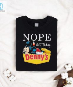 Mickey Nope Not Today Dennys Logo Shirt hotcouturetrends 1 5