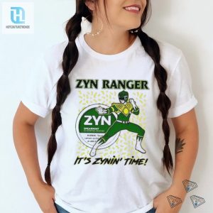 Zyn Ranger Its Zynin Time Shirt hotcouturetrends 1 2