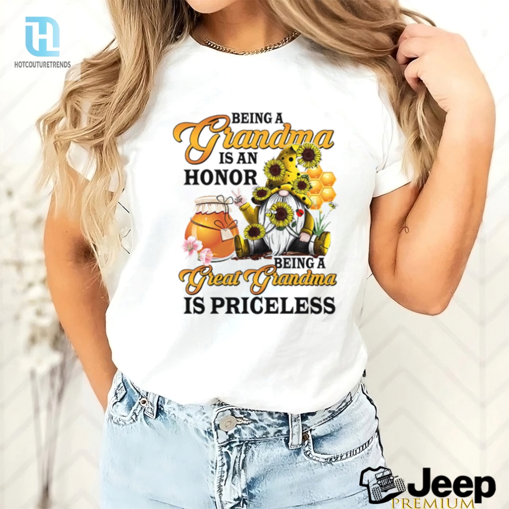 Being A Grandma Is An Honor Being A Great Grandma Is Priceless Gnome T Shirt 