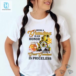 Being A Grandma Is An Honor Being A Great Grandma Is Priceless Gnome T Shirt hotcouturetrends 1 2