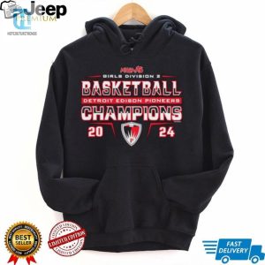 Detroit Edison Pioneers 2024 Mhsaa Girls Division D2 Basketball Champions Shirt hotcouturetrends 1 2