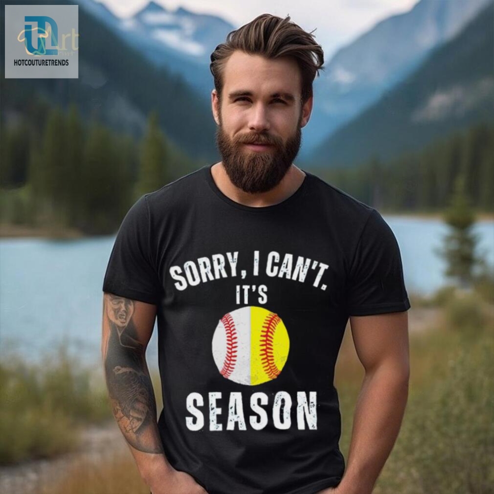Sorry I Cant Its Season Baseball Shirt 