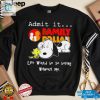 Snoopy And Woodstock Admit It Family Dollar Life Would Be So Boring Shirt hotcouturetrends 1