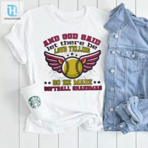 And God Said Let There Be Loud Yelling So He Made Softball Moms Shirt hotcouturetrends 1 3