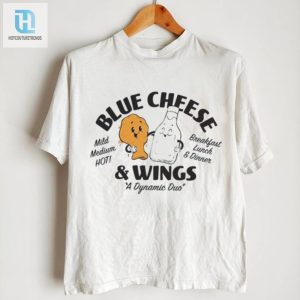 Blue Cheese And Wings A Dynamic Duo Shirt hotcouturetrends 1 2