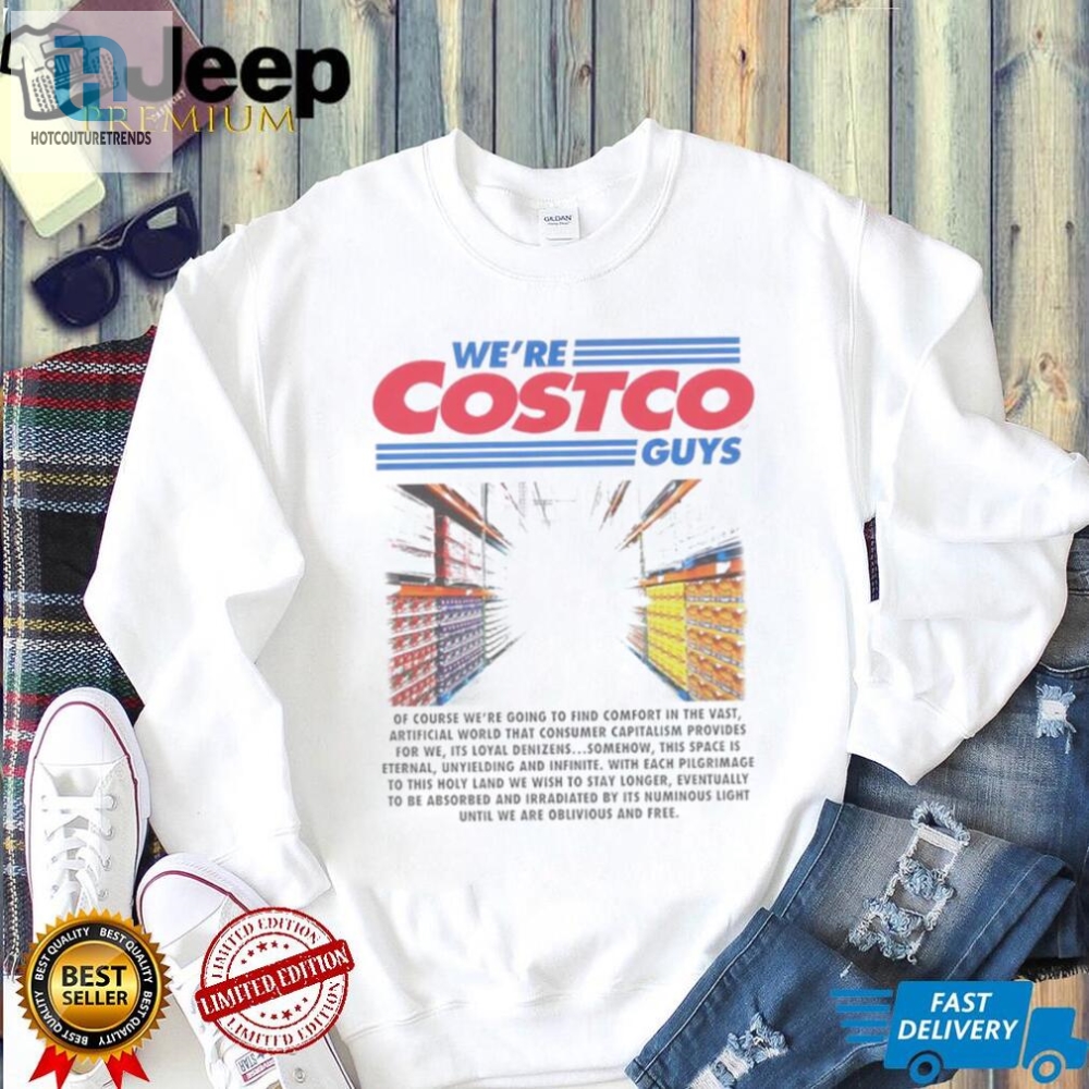 Were Costco Guys Of Course Were Going To Find Comfort In The Vast Shirt 