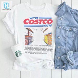Were Costco Guys Of Course Were Going To Find Comfort In The Vast Shirt hotcouturetrends 1 3
