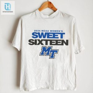 Middle Tennessee Blue Raiders 2024 Ncaa Womens Basketball Sweet 16 Shirt hotcouturetrends 1 2