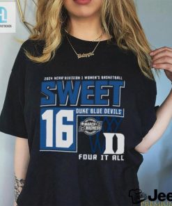Duke Blue Devils Sweet 16 Di Womens Basketball Four It All 2024 Shirt hotcouturetrends 1 3