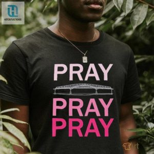 Pray Pray Pray Francis Scott Key Bridge 1977 2024 Shirt hotcouturetrends 1 1