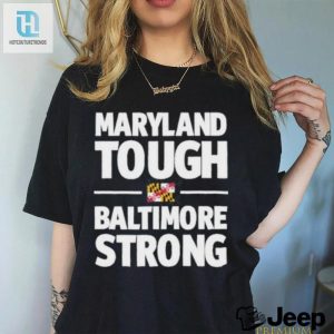 Gov. Wes Moore Maryland Tough Baltimore Strong Shirt hotcouturetrends 1 3