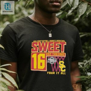 Official Usc Trojans Sweet 16 Di Womens Basketball Four It All 2024 T Shirt hotcouturetrends 1 1