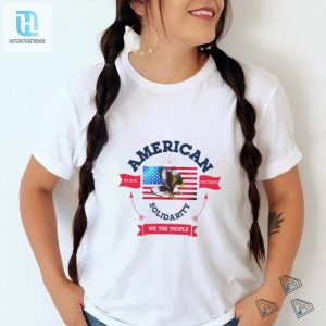 American Solidarity We The People Shirt hotcouturetrends 1 1