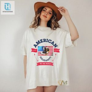 American Solidarity We The People Shirt hotcouturetrends 1 2