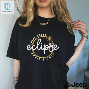 2024 Total Solar Eclipse April 8 Shirt hotcouturetrends 1 1