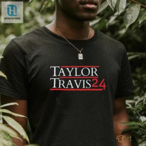 Taylor Travis 2024 Election T Shirt hotcouturetrends 1 3