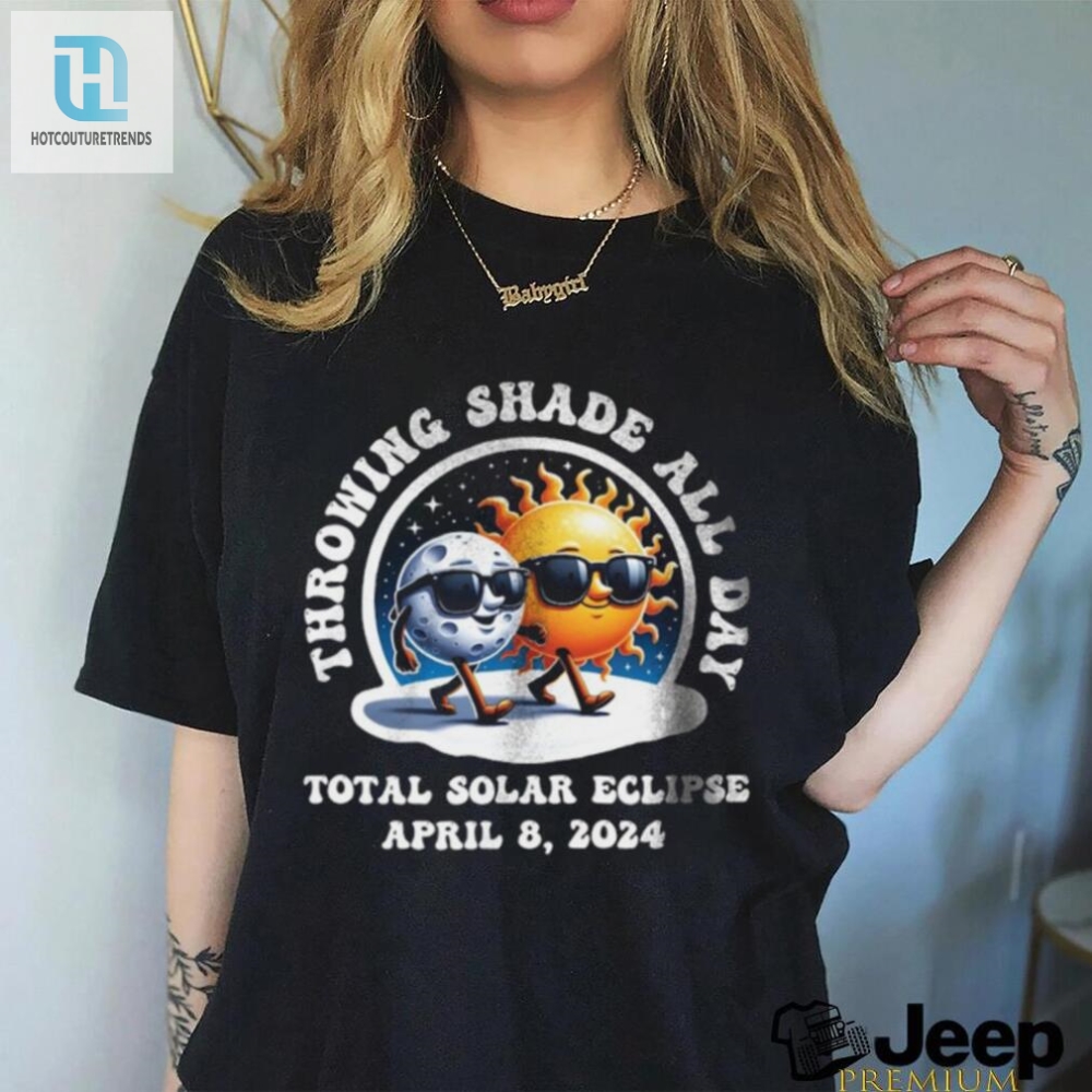 Throwing Shade All Day Shirt 