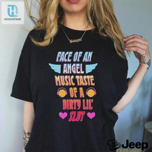 Official Savannah Verville Face Of An Angel Music Taste Of A Dirty Lil Slut Shirt hotcouturetrends 1 1