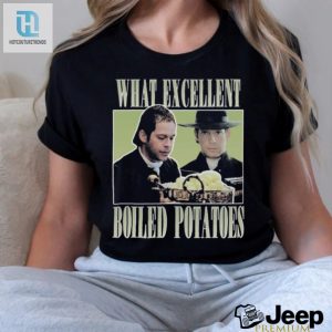 Mr Collins What Excellent Boiled Potatoes Shirt hotcouturetrends 1 11