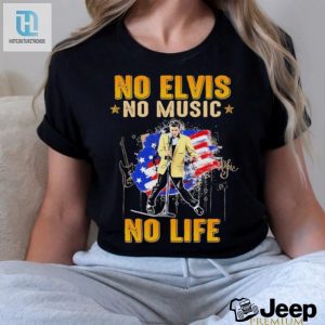 No Elvis No Music No Life 2024 Shirt hotcouturetrends 1 1