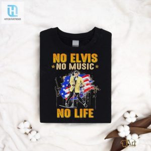 No Elvis No Music No Life 2024 Shirt hotcouturetrends 1 3