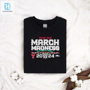 Official Texas Tech Basketball 2024 March Madness Ncaa Tournament Shirt hotcouturetrends 1 3