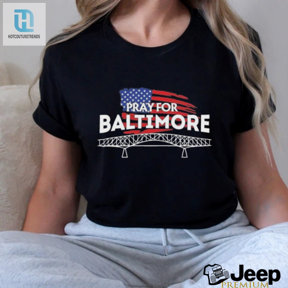 Pray For Baltimore Bridge Shirt 