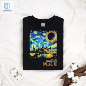 Total Solar Eclipse 2024 Dallas Shirt hotcouturetrends 1 3