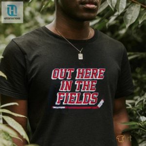 Out Here In The Fields Shirt hotcouturetrends 1 2