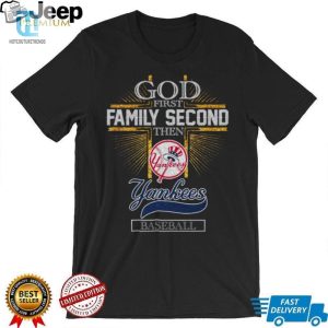 God First Family Second Then Yankees Basketball Shirt hotcouturetrends 1 1