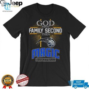 God First Family Second Then Magic Basketball Shirt hotcouturetrends 1 1