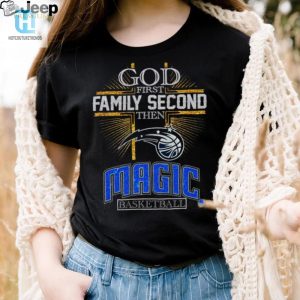 God First Family Second Then Magic Basketball Shirt hotcouturetrends 1 2