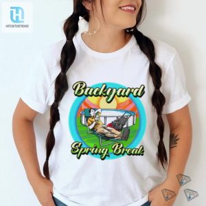 Backyard Spring Break Shirt hotcouturetrends 1 2