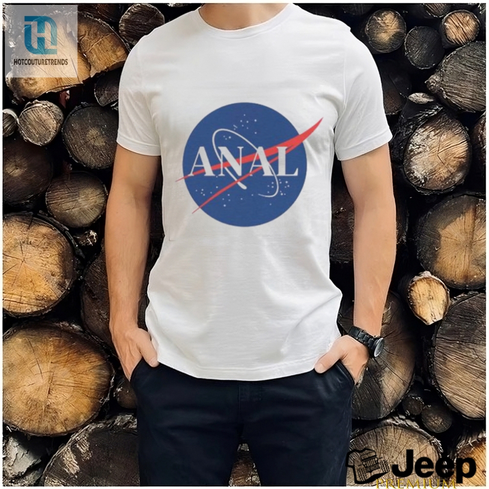 Funny Nasa Anal T Shirt 