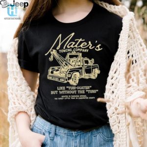 Maters Towing Company Like Tuh Mater But Without The Tuh Shirt hotcouturetrends 1 2