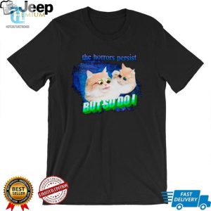 Cat The Horrors Persist But So Do I Shirt hotcouturetrends 1 1